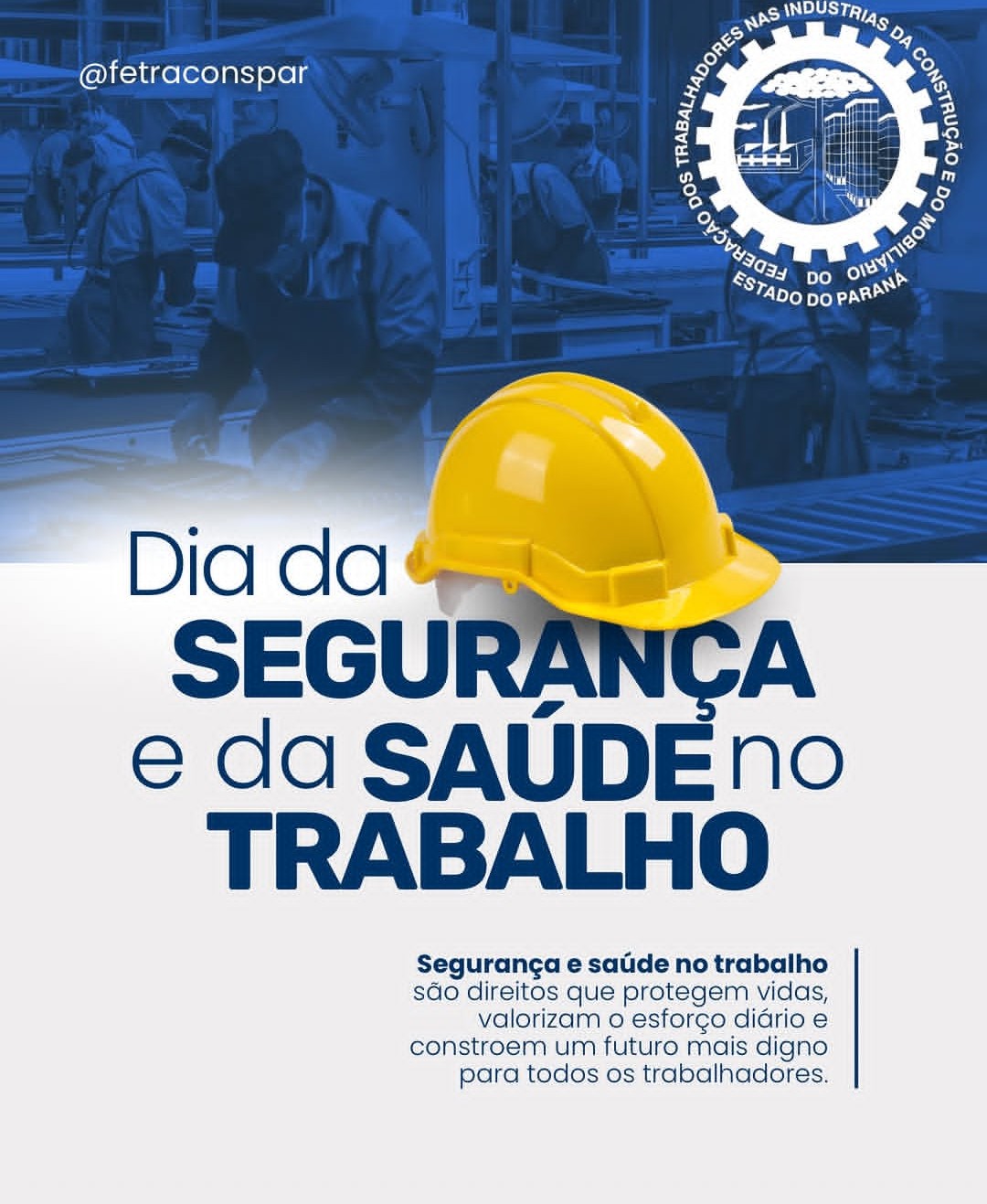 DIA DA SEGURANÇA E DA SAÚDE NO TRABALHO!